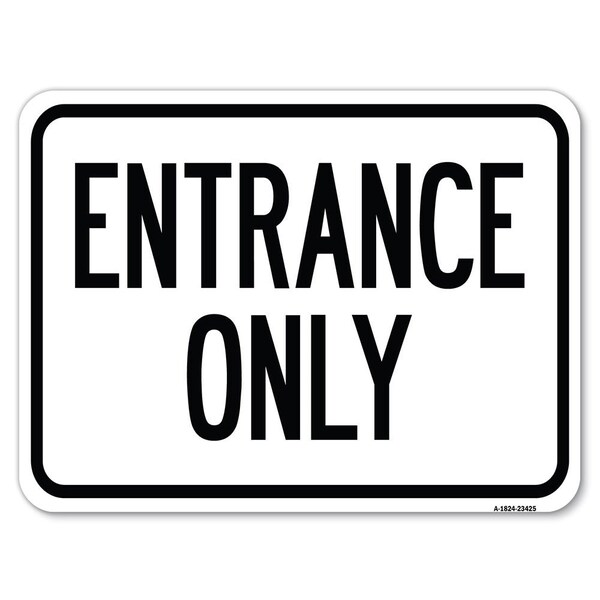 Parking Lot Sign Entrance Only Heavy-Gauge Aluminum Rust Proof Parking Sign, 18" x 24", A-1824-23425